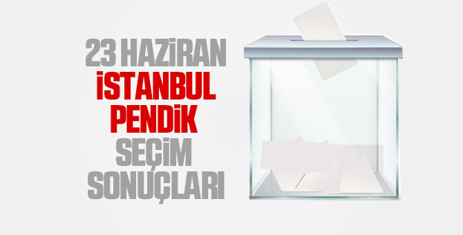 İstanbul İlçe İlçe seçim sonuçları 23 Haziran 2019 13