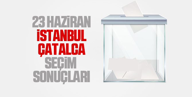 İstanbul İlçe İlçe seçim sonuçları 23 Haziran 2019 14