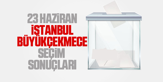 İstanbul İlçe İlçe seçim sonuçları 23 Haziran 2019 22