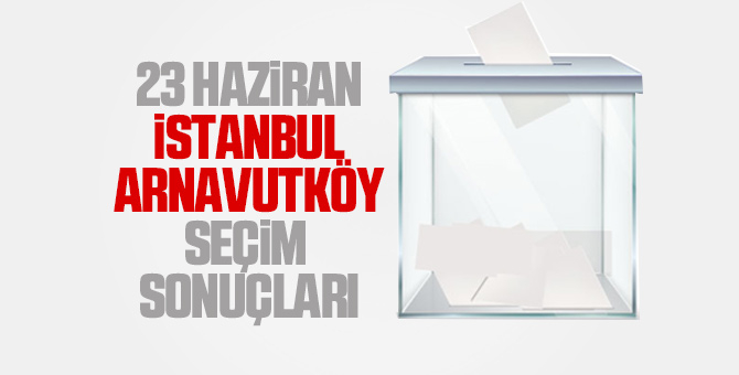 İstanbul İlçe İlçe seçim sonuçları 23 Haziran 2019 3
