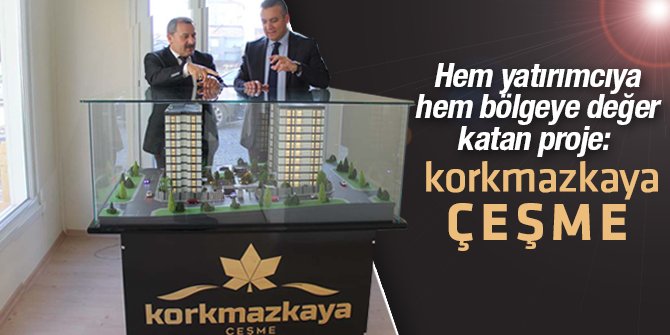 Hem yatırımcıya hem bölgeye değer katan proje: Korkmazkaya Çeşme