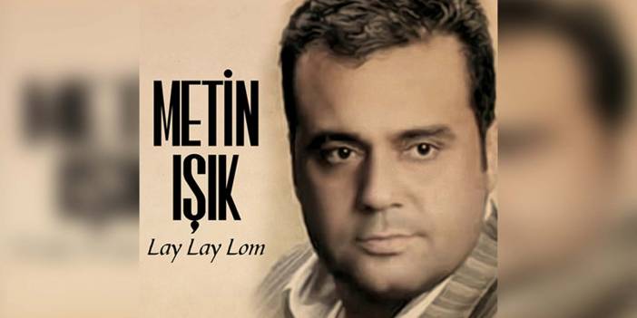 'Lay Lay Lom' şarkısı dillere pelesenk olan ünlü şarkıcı Metin Işık'tan hayrete düşüren haber! Oğluyla birlikte husumetlilerine kurşun yağdırdı!