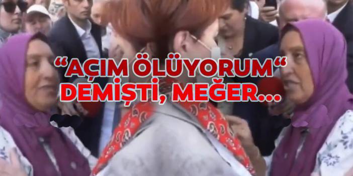 Meral Akşener'e "Açım, ölüyorum" diyen kadının 2 adet dairesi çıktı!