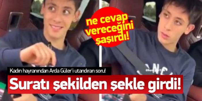 Arda Güler'i utandıran soru! Kadın hayranı hiç çekinmeden direk sordu! Arda ne cevap vereceğini şaşırdı!