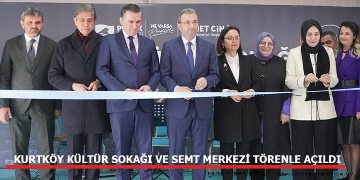 Pendik Kurtköy Kültür sokağı ve semt merkezi görkemli törenle hizmete açıldı