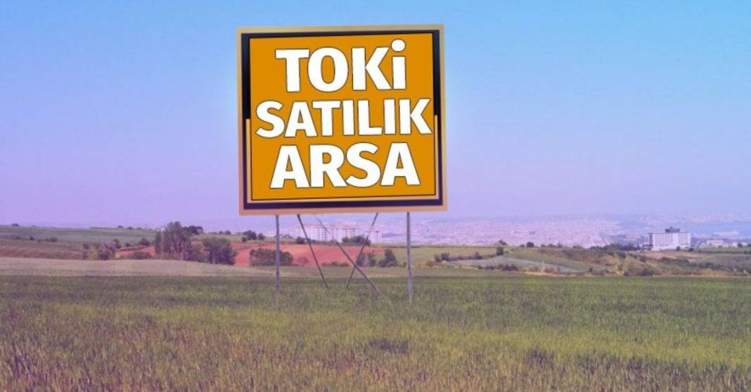 TOKİ, aralarında İstanbul, İzmir ve Antalya'nın da olduğu 33 ilde uygun fiyata arsa satışa sundu! İşte satış şartları ve gerekli evraklar 1