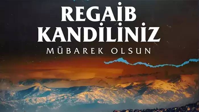 En güzel, en anlamlı en kısa ve öz Regaib kandil mesajları |Anneye, babaya, eşe, arkadaşa, sevgiliye en güzel kandil mesajları 4