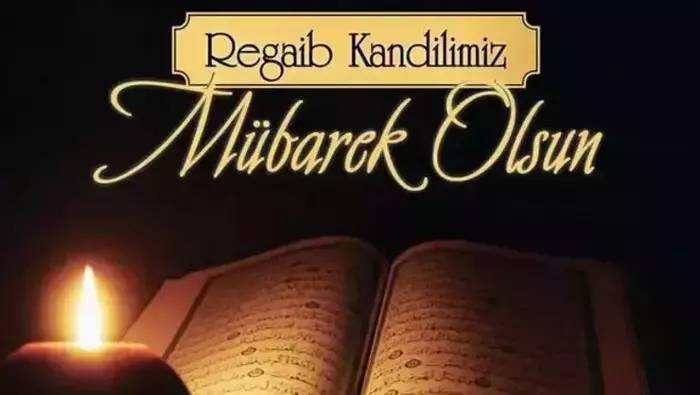 En güzel, en anlamlı en kısa ve öz Regaib kandil mesajları |Anneye, babaya, eşe, arkadaşa, sevgiliye en güzel kandil mesajları 15