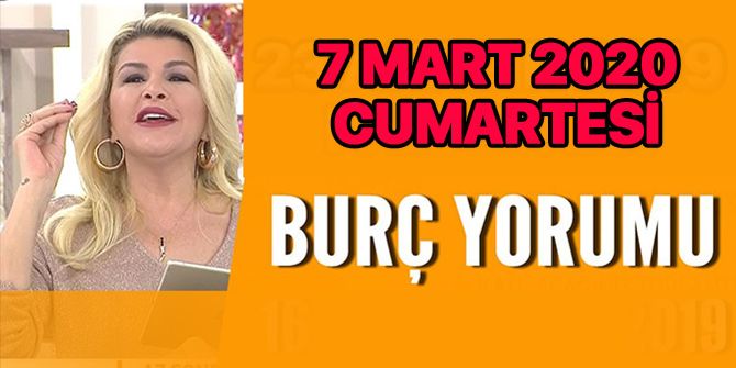 Nuray Sayarı 7 Mart 2020 Cumartesi burç yorumu