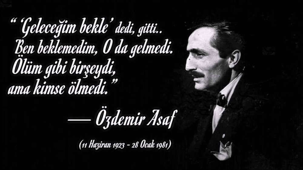 Özdemir Asaf Kimdir | En Güzel Sözleri ve Şiirleri 5