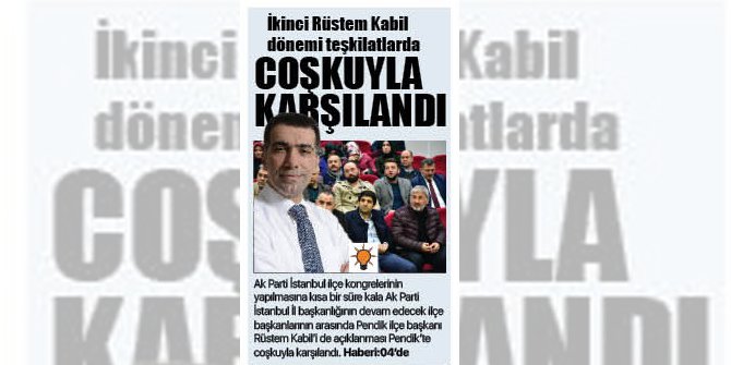 Pendik'te İkinci Rüstem Kabil Dönemi Teşkilatlarda Coşkuyla Karşılandı