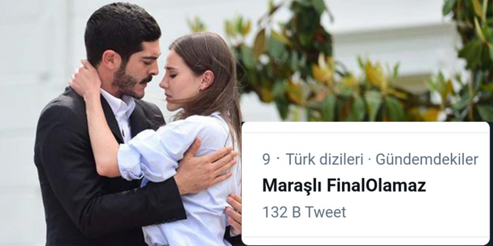 Maraşlı hayranları dizinin final yapmasını istemiyor! Sosyal medyada tepki çığ gibi büyüyor! 1