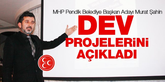 Murat Şahin Pendik için dev projelerini açıkladı