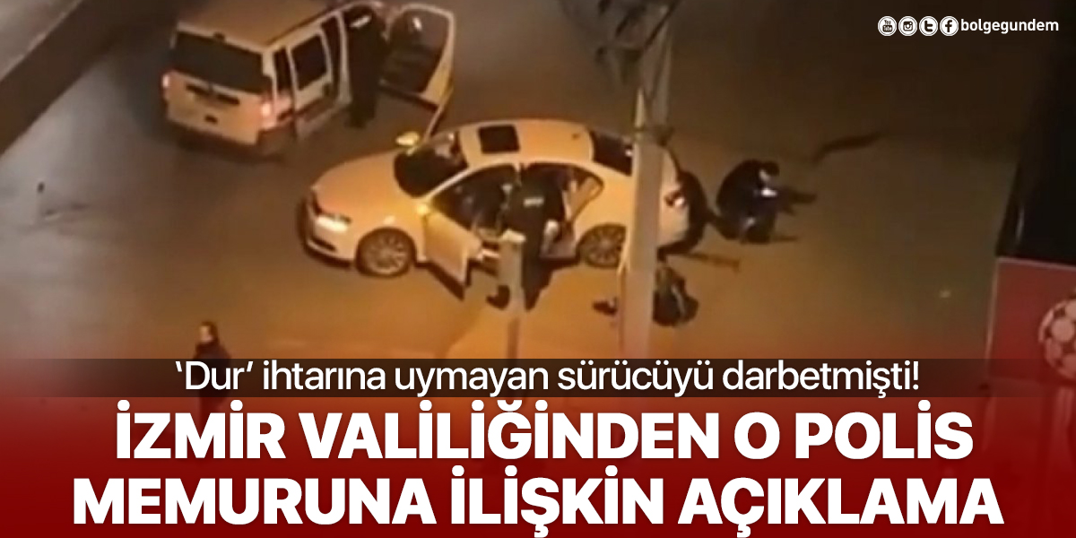 'İzmir'den polisten sert müdahale' başlıklı habere ilişkin Valilikten açıklama: O memur açığa alındı!