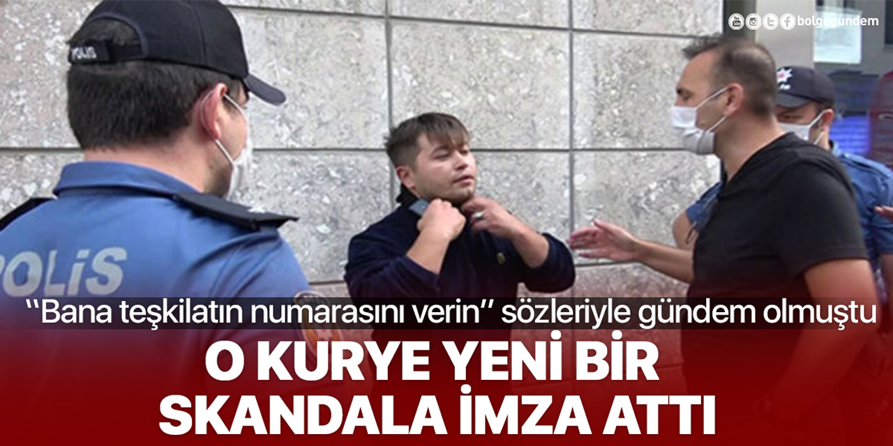 'Teşkilatın numarasını verin' sözleriyle tanındı! O kurye yeni bir skandala karıştı