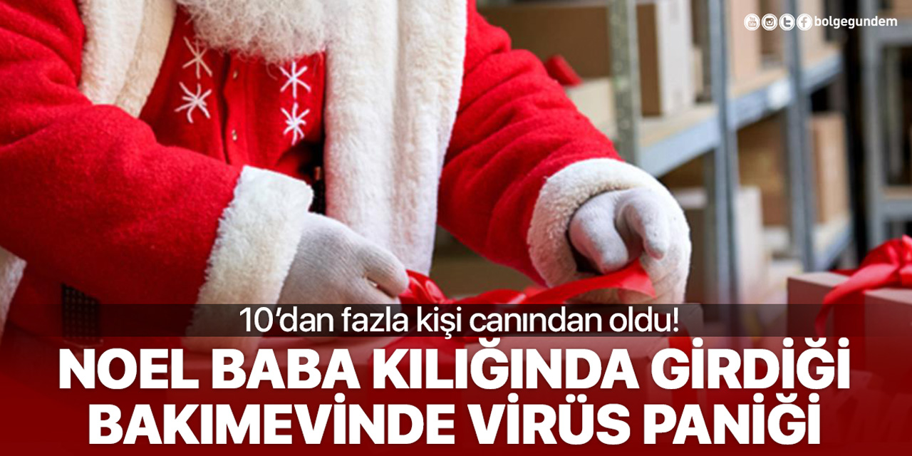 "Noel Baba"lı yılbaşı ziyareti, 18 kişinin canından etti!