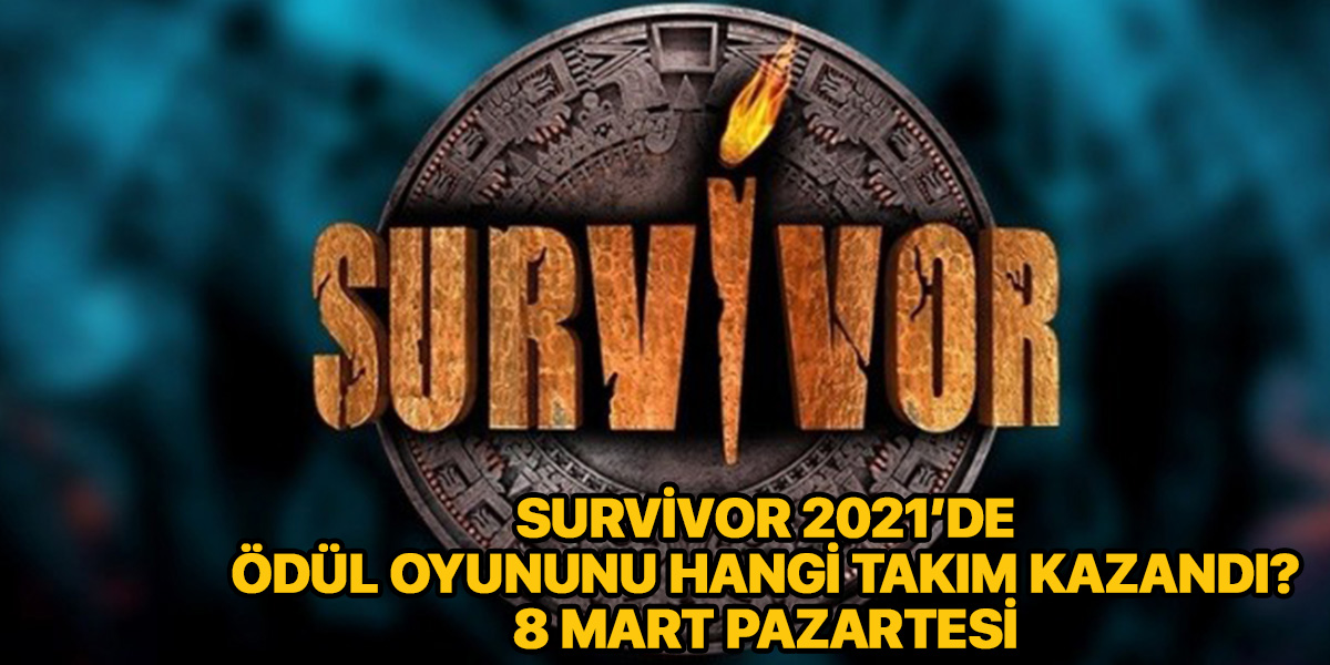 Survivor 2021 ödül oyununu hangi takım kazandı? 8 Mart Pazartesi