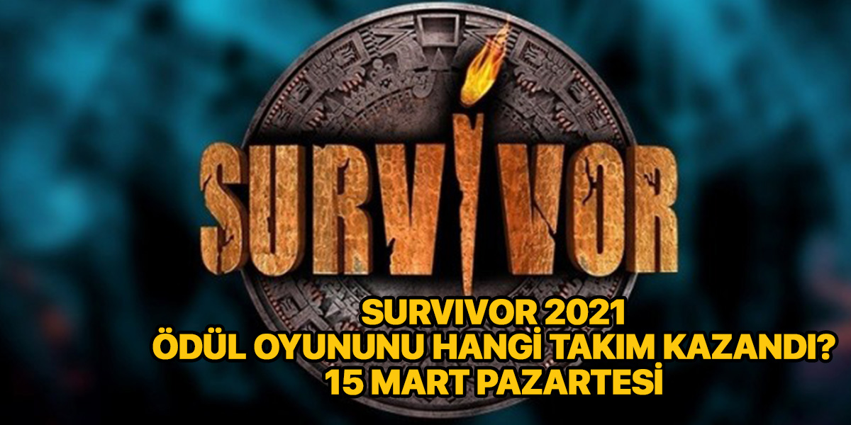 Survivor 2021 ödül oyununu hangi takım kazandı? 15 Mart Pazartesi