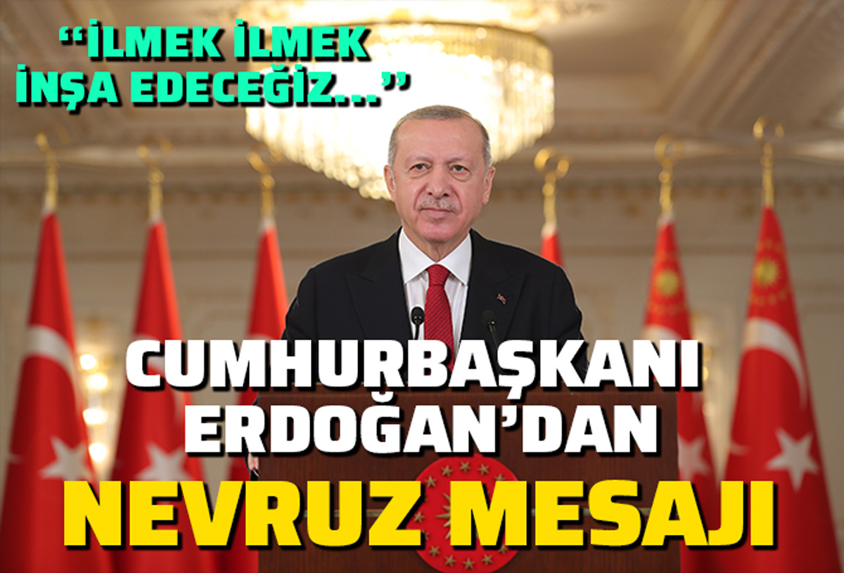 Erdoğan'dan Nevruz mesajı: Daha güvenli bir geleceği ilmek ilmek inşa etmeyi sürdüreceğiz