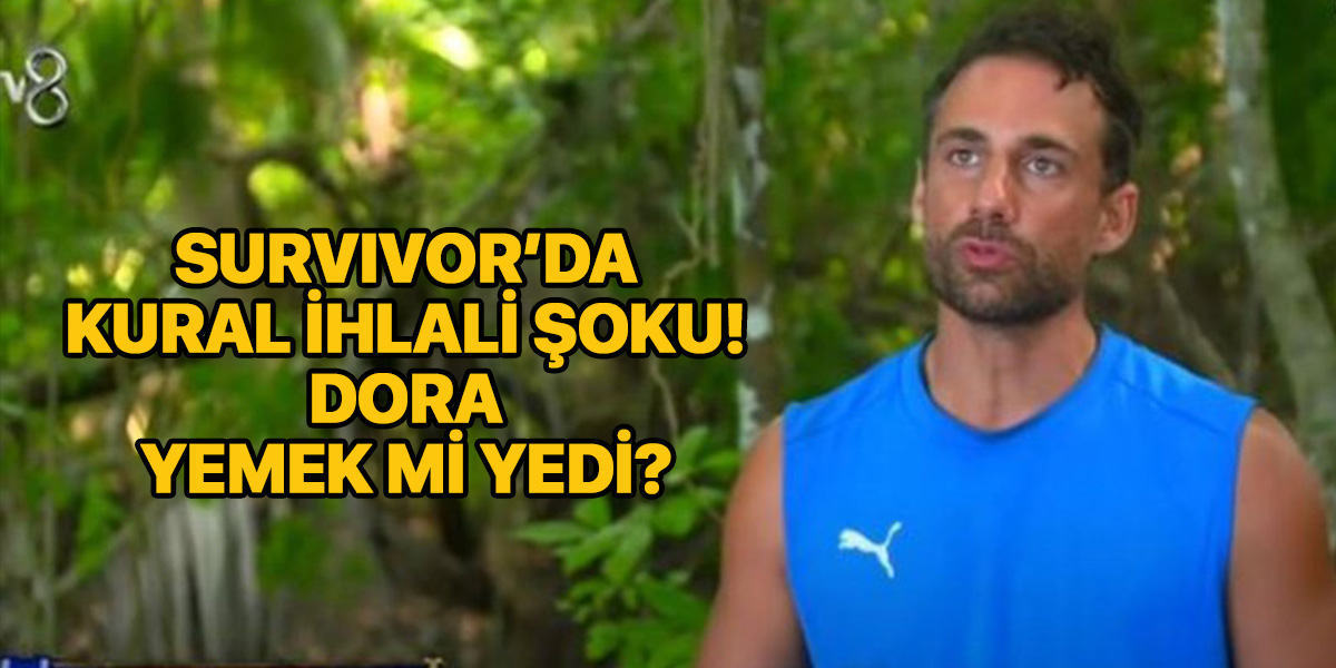 Survivor Dora yemek mi yedi? | Dora ne ceza aldı?