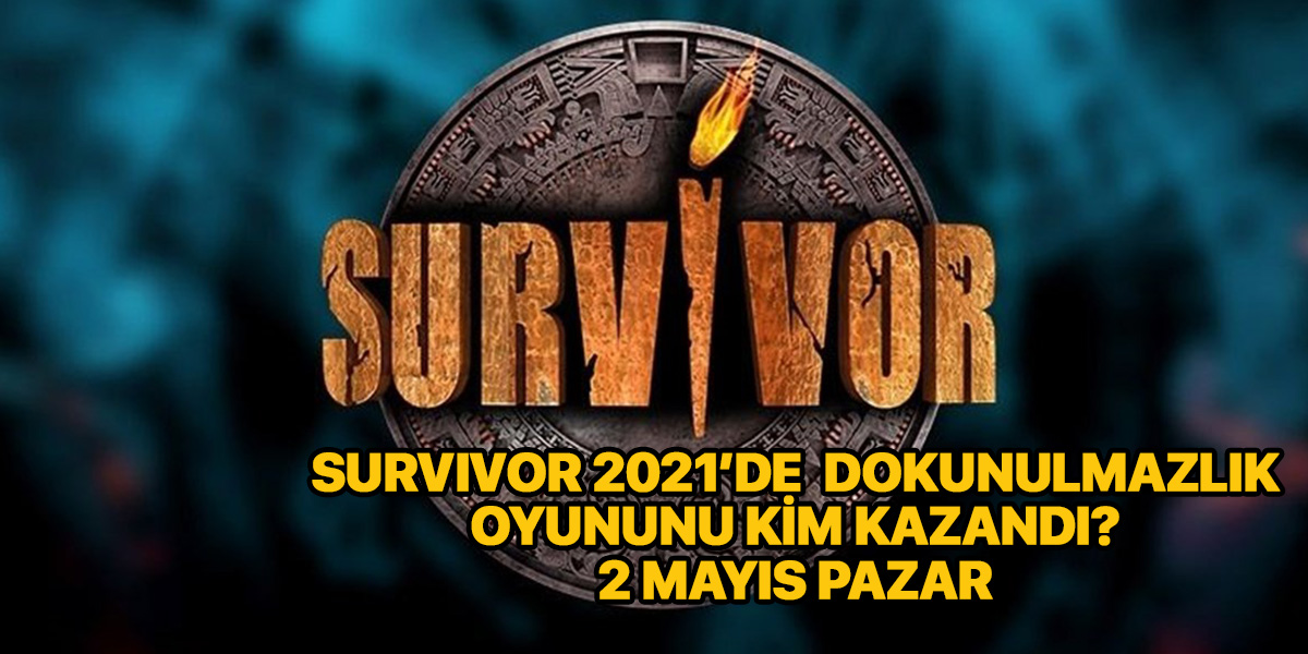 Survivor 2021 dokunulmazlık oyununu kim kazandı? | Survivor eleme adayı kim oldu? 2 Mayıs Pazar