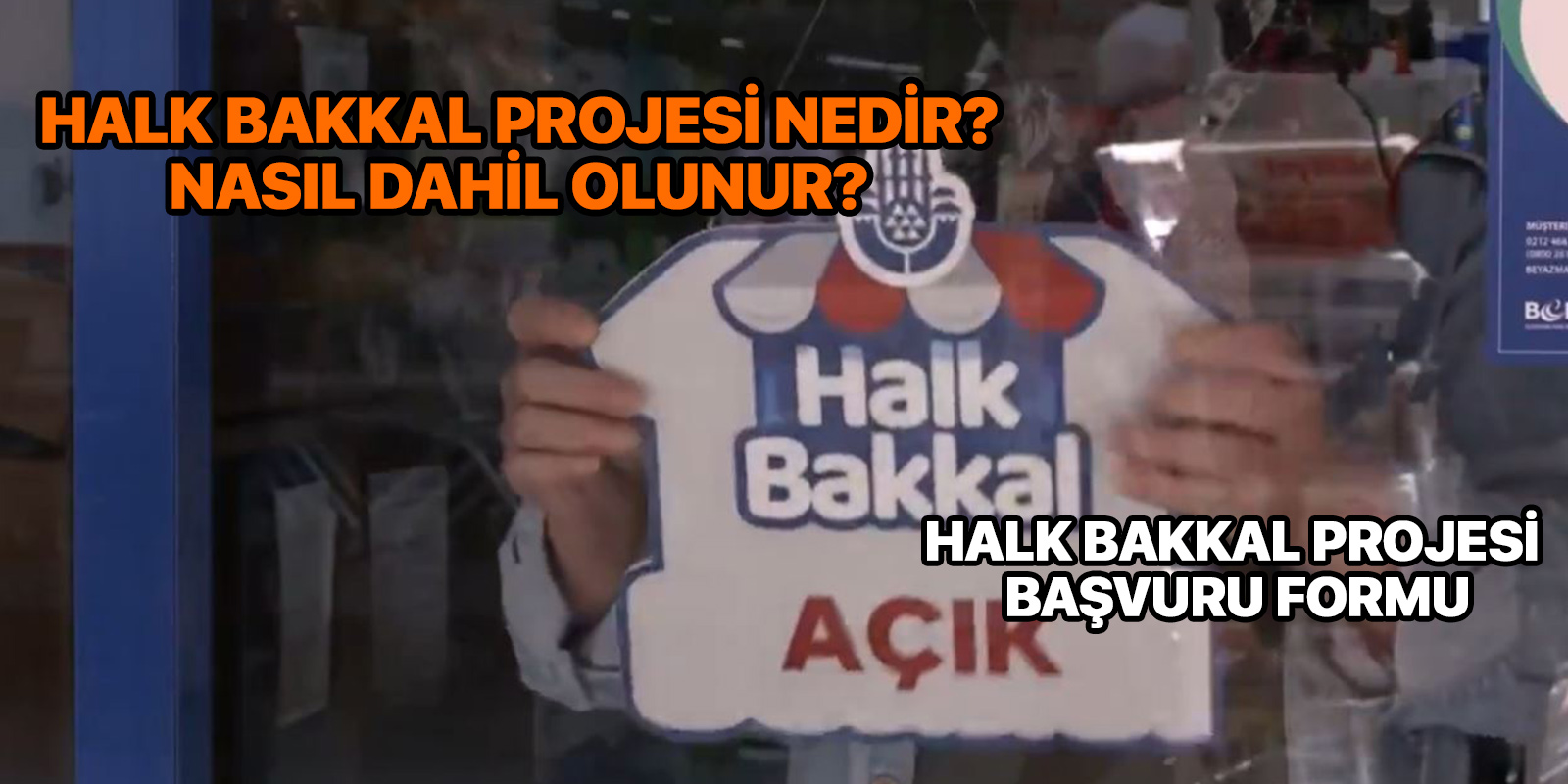 Halk Bakkal İBB projesi nedir? | Halk Bakkal projesine nasıl katılınır? | Bakkallar halk bakkal projesine nasıl dahil olacak? Halk Bakkal Başvuru Formu