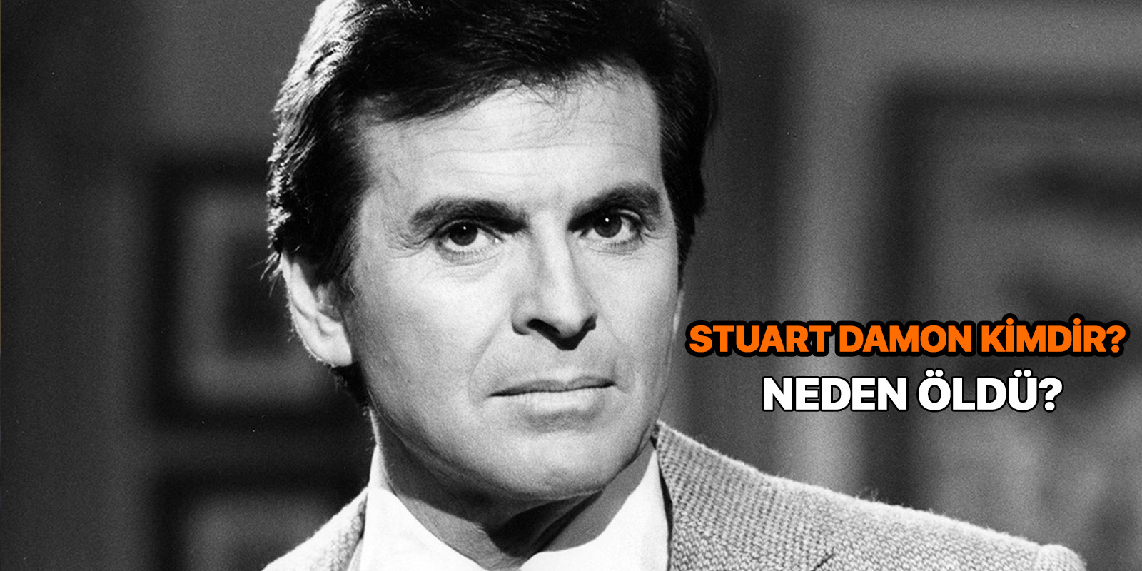 Stuart Damon kimdir? Nereli | Hangi dizilerde oynadı? | Stuart Damon neden öldü?