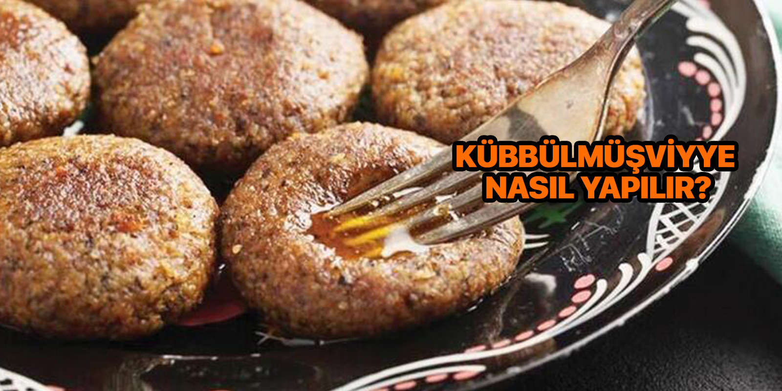 MasterChef’teki kübbülmüşviyye nedir? | Nasıl yapılır? | Kübbülmüşviyye tarifi | Malzemeleri nelerdir?