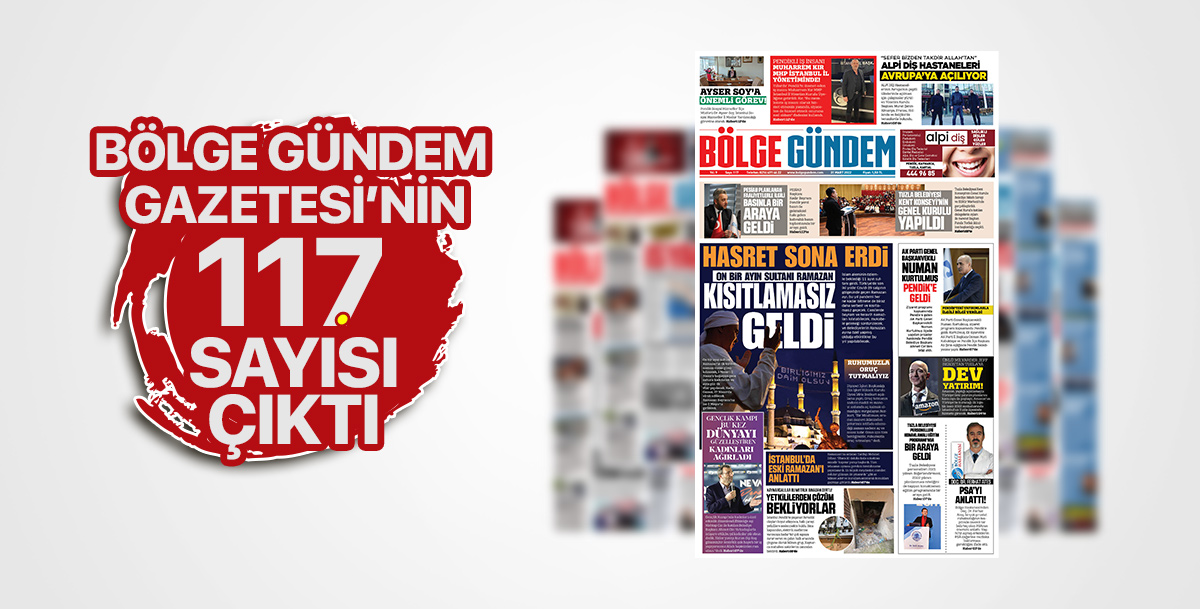 Bölge Gündem Gazetesi'nin 117. sayısı çıktı