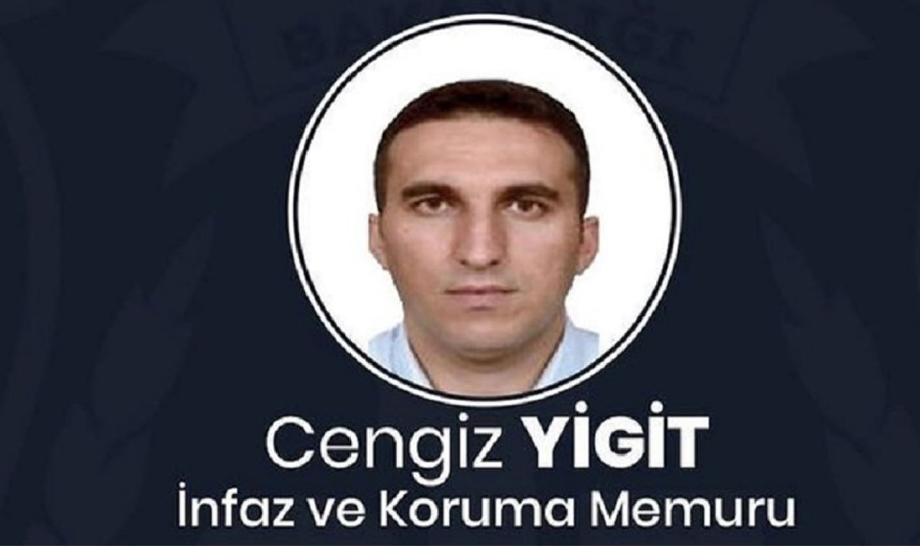 Şehit infaz koruma memuru Cengiz Yiğit kimdir? Kaç yaşında? Nereli?