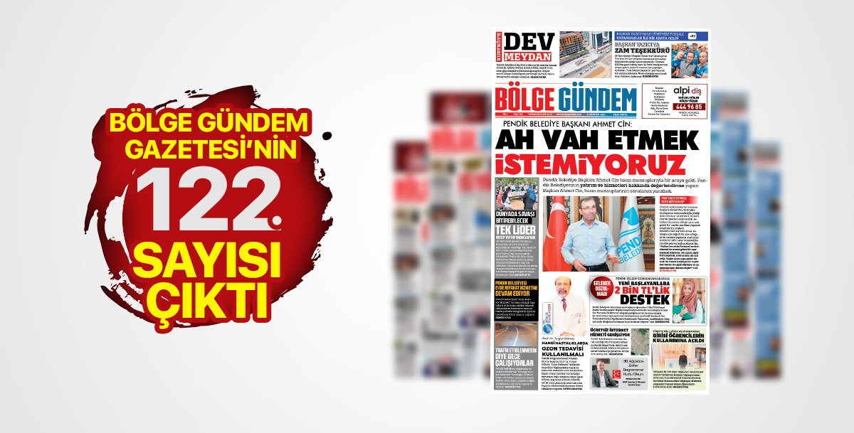 Bölge Gündem Gazetesi'nin 122. Sayısı çıktı