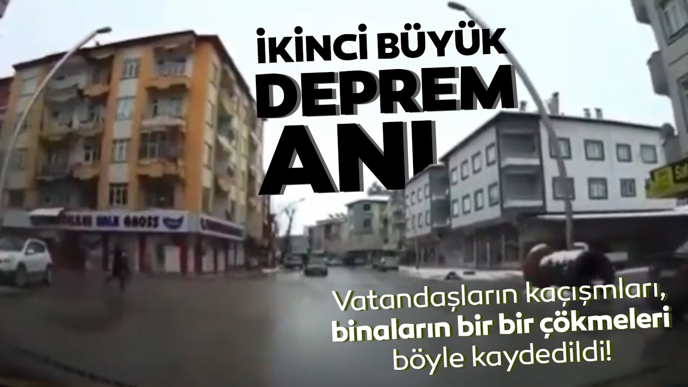 7.'6lık İkinci büyük deprem anı ve yıkılan binalar kamerada