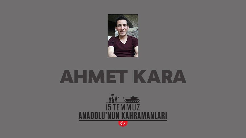 15 Temmuz şehidi Ahmet Kara kimdir, Nasıl Şehit Oldu?