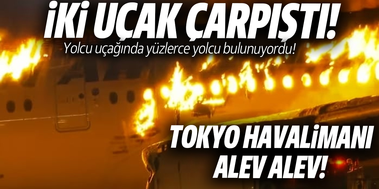 Son dakika. Tokyo havalimanı alev alev! Pistte iki uçak çarpıştı!