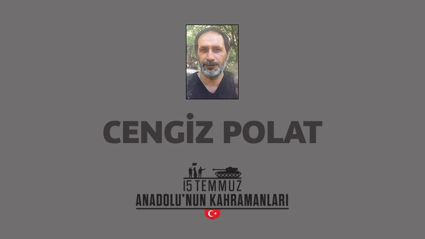 15 Temmuz şehidi Cengiz Polat kimdir, Nasıl Şehit Oldu?