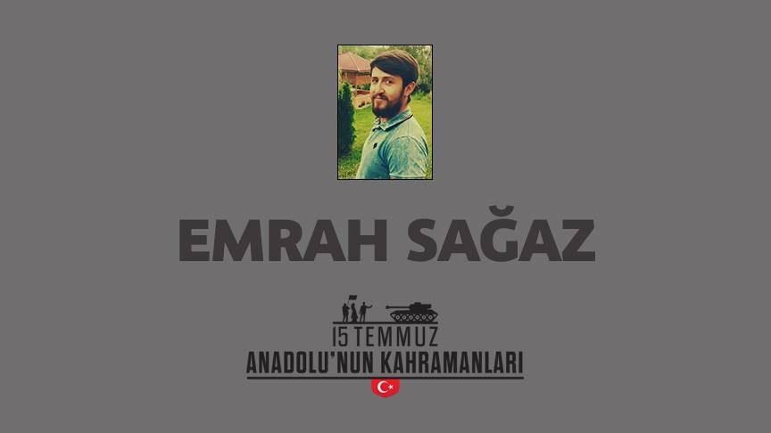 15 Temmuz şehidi Emrah Sağaz kimdir, Nasıl Şehit Oldu?