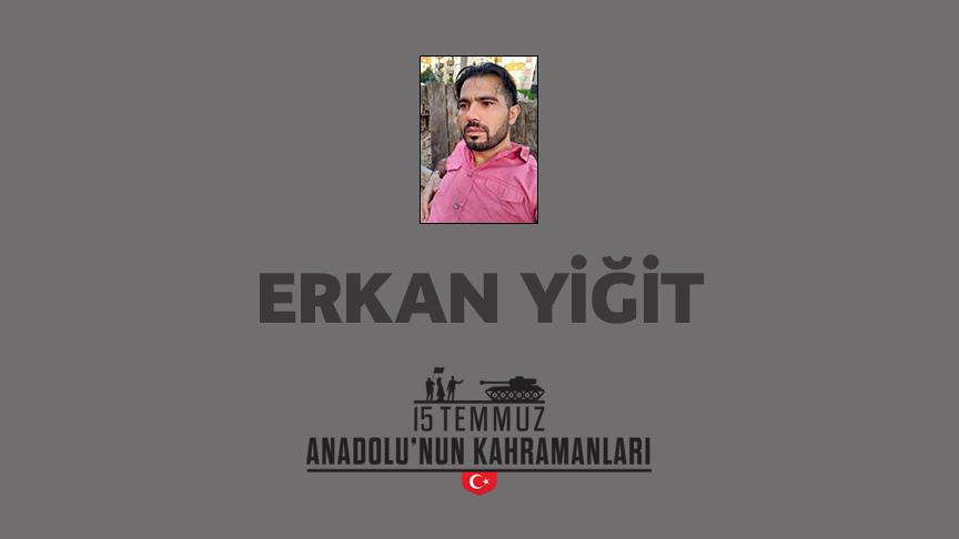 15 Temmuz şehidi Erkan Yiğit kimdir, Nasıl Şehit Oldu?