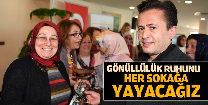 Dr. Şadi Yazıcı : "Gönüllülük Ruhunu Her Sokağa Yayacağız"