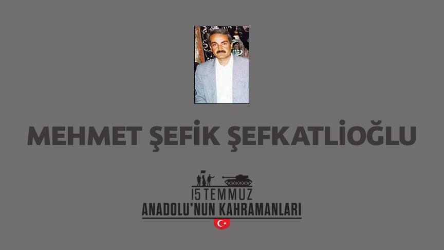 15 Temmuz şehidi Mehmet Şefik Şevkatlioğlu kimdir, Nasıl Şehit Oldu?