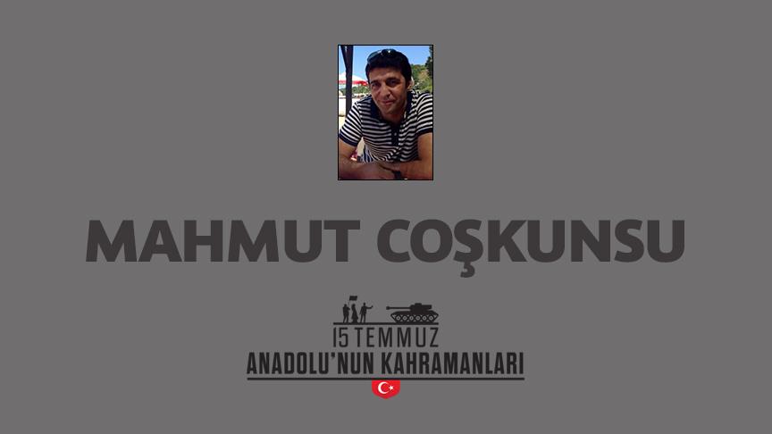 15 Temmuz şehidi Mahmut Coşkunsu kimdir, Nasıl Şehit Oldu?