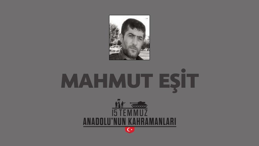 15 Temmuz şehidi Mahmut Eşit kimdir, Nasıl Şehit Oldu?