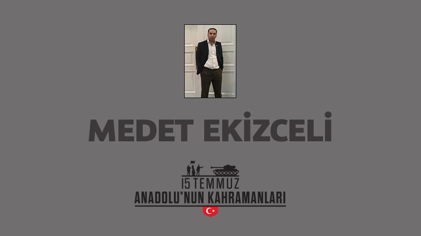 15 Temmuz şehidi Medet Ekizceli kimdir, Nasıl Şehit Oldu?