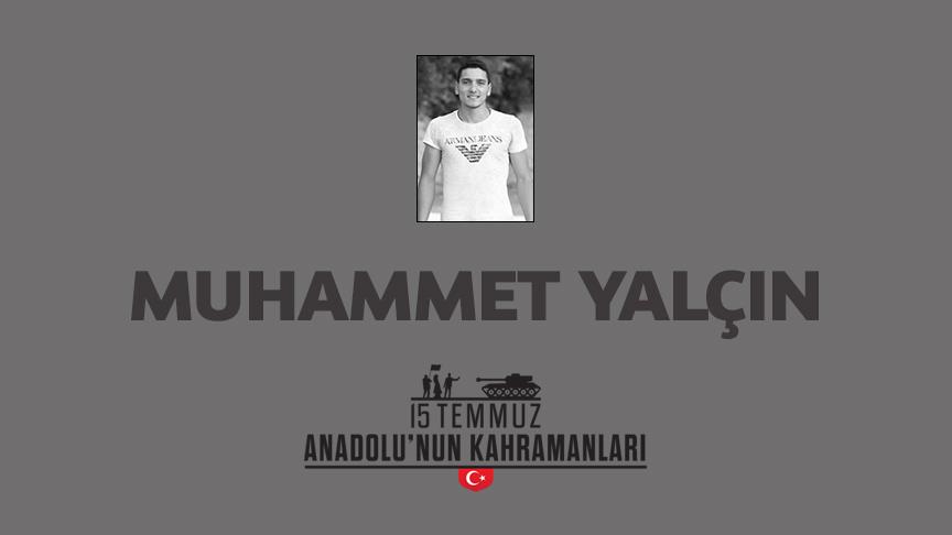 15 Temmuz Kahramanı Muhammet Yalçın Şehit Oldu?