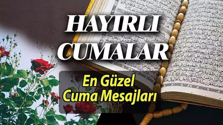 En güzel Cuma mesajları, en yeni resimli, gifli Cuma mesajları, kısa ve öz anlamlı