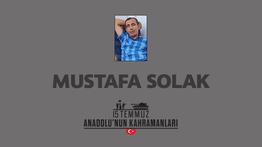 15 Temmuz şehidi Mustafa Solak kimdir, Nasıl Şehit Oldu?