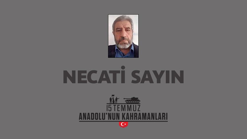 15 Temmuz şehidi Necati Sayın kimdir, Nasıl Şehit Oldu?