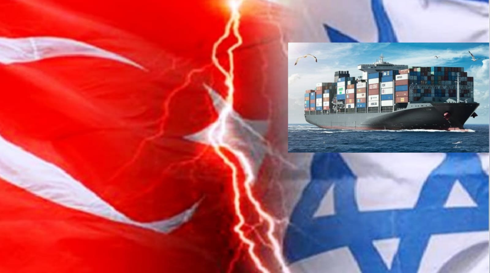 Türkiye'den İsrail'e ekonomik ambargo: İsrail bağlantılı gemilere tam kısıtlama!