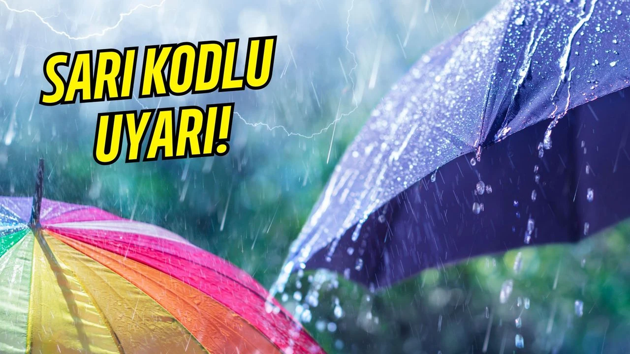 Son dakika: Meteoroloji'den o kentler için sarı kodlu uyarı geldi!