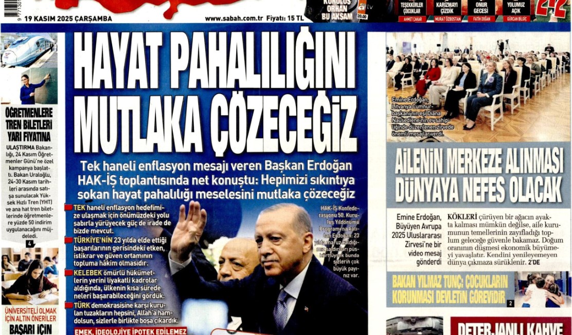 Hayat pahalılığını mutlaka çözeceğiz: 19 Kasım 2025 Çarşamba, güncel gazete manşetleri...