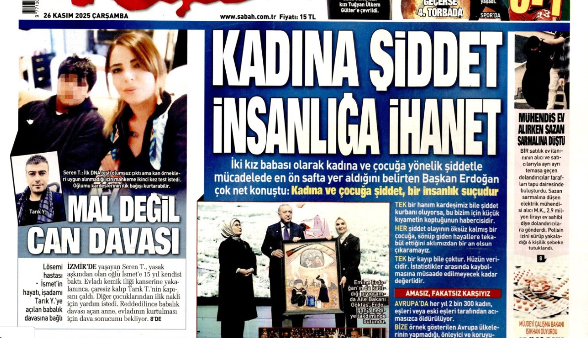 Kadına şiddet insanlığa ihanet: 26 Kasım 2025 Çarşamba, güncel gazete manşetleri...